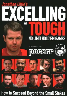 Jonathan Little's Excelling at Tough No-Limit Hold'em Games: Cum să reușești dincolo de mizele mici - Jonathan Little's Excelling at Tough No-Limit Hold'em Games: How to Succeed Beyond the Small Stakes