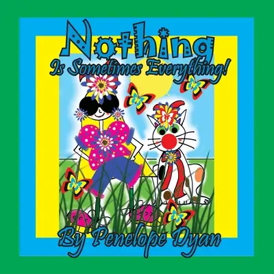 Nimic este uneori totul! - Nothing Is Sometimes Everything!
