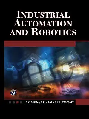 Automatizare industrială și robotică: O introducere - Industrial Automation and Robotics: An Introduction