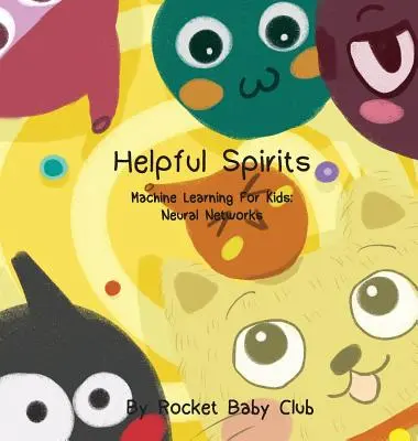 Spiritele ajutătoare ale lui Toby: Învățarea mecanică pentru copii: Rețele neuronale - Toby's Helpful Spirits: Machine Learning For Kids: Neural Networks
