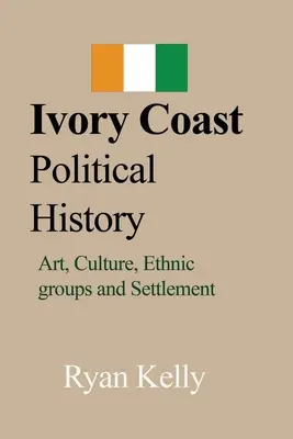 Istoria politică a Coastei de Fildeș - Ivory Coast Political History