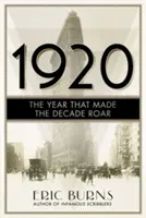 1920: Anul care a făcut deceniul să vibreze - 1920: The Year that Made the Decade Roar