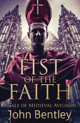 Fist Of The Faith: O poveste din Avignon-ul medieval - Fist Of The Faith: A Tale Of Medieval Avignon