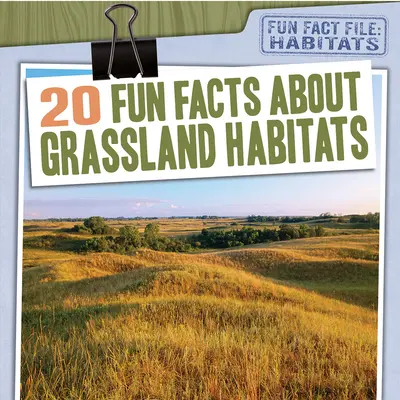 20 de fapte amuzante despre habitatele de pășune - 20 Fun Facts about Grassland Habitats