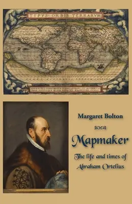 Mapmaker: Viața și epoca lui Abraham Ortelius - Mapmaker: The life and times of Abraham Ortelius