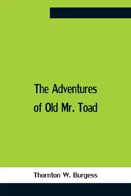 Aventurile lui Old Mr. Toad - The Adventures Of Old Mr. Toad