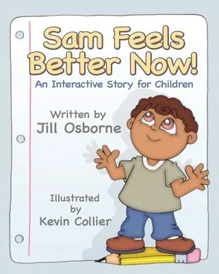 Sam se simte mai bine acum! o poveste interactivă pentru copii - Sam Feels Better Now! an Interactive Story for Children
