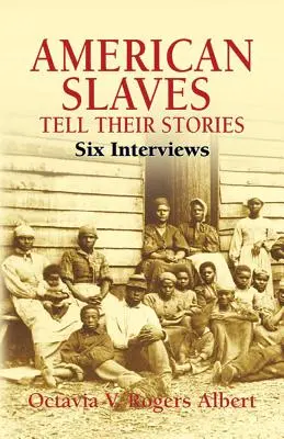 Sclavii americani își spun poveștile: Șase interviuri - American Slaves Tell Their Stories: Six Interviews