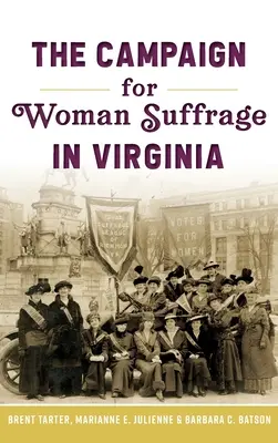 Campania pentru dreptul la vot al femeilor în Virginia - Campaign for Woman Suffrage in Virginia