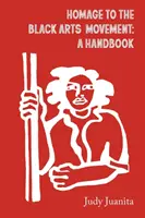 Omagiu Mișcării Artelor Negre: Un manual - Homage to the Black Arts Movement: A Handbook
