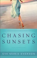Urmărind apusurile de soare: Un roman din Cedar Key - Chasing Sunsets: A Cedar Key Novel