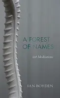 O pădure de nume: 108 meditații - A Forest of Names: 108 Meditations