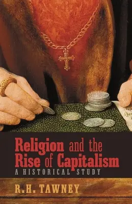 Religia și ascensiunea capitalismului: Un studiu istoric - Religion and the Rise of Capitalism: A Historical Study