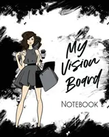 Caietul meu Vision Board: Pentru studenți - Idei - Atelier - Stabilirea obiectivelor - My Vision Board Notebook: For Students - Ideas - Workshop - Goal Setting