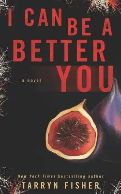 I Can Be A Better You: Un thriller psihologic șocant - I Can Be A Better You: A shocking psychological thriller