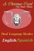 A Christmas Carol: Dual Language Reader (engleză/spaniolă) - A Christmas Carol: Dual Language Reader (English/Spanish)