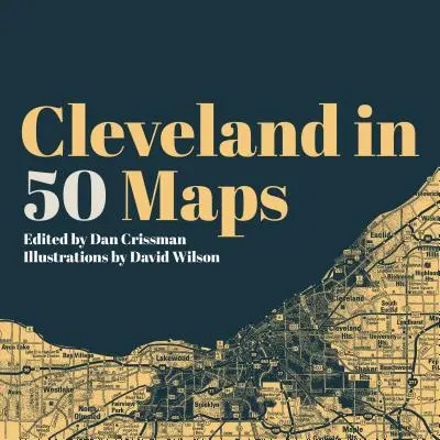 Cleveland în 50 de hărți - Cleveland in 50 Maps