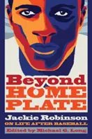 Dincolo de Home Plate: Jackie Robinson despre viața după baseball - Beyond Home Plate: Jackie Robinson on Life After Baseball