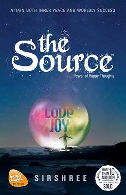 Sursa - Puterea gândurilor fericite (ultima ediție) - The Source - Power Of Happy Thoughts (Latest Edition)