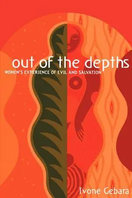 Din adâncuri: Experiența femeilor despre rău și mântuire - Out of the Depths: Women's Experience of Evil and Salvation
