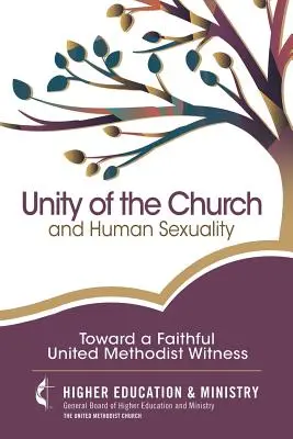 Unitatea Bisericii și sexualitatea umană: Către o mărturie metodistă unită fidelă - Unity of the Church and Human Sexuality: Toward a Faithful United Methodist Witness