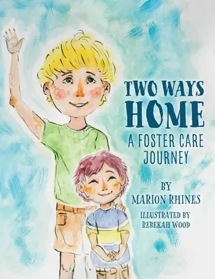 Two Ways Home: O călătorie în familia adoptivă - Two Ways Home: A Foster Care Journey