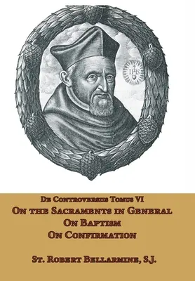 Despre Sacramente în general, despre Botez și despre Confirmare - On the Sacraments in General, on Baptism and on Confirmation