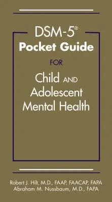 Ghid de buzunar Dsm-5(r) pentru sănătatea mintală a copilului și adolescentului - Dsm-5(r) Pocket Guide for Child and Adolescent Mental Health