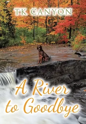 Un râu spre adio - A River to Goodbye
