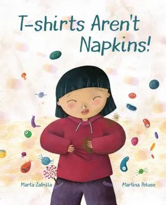 Tricourile nu sunt șervețele! - T-Shirts Aren't Napkins!