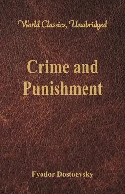 Crimă și pedeapsă (World Classics, Unabridged) - Crime and Punishment (World Classics, Unabridged)