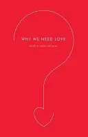 De ce avem nevoie de iubire - Why We Need Love