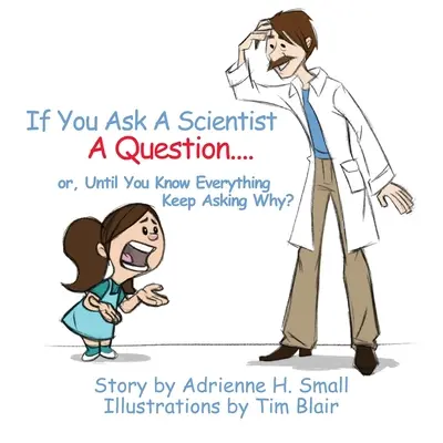 Dacă pui o întrebare unui om de știință - If You Ask a Scientist a Question