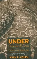 Sub semilună și cruce: Evreii în Evul Mediu - Under Crescent and Cross: The Jews in the Middle Ages