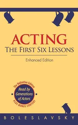 Actoria: Primele șase lecții (Enhanced Edition) - Acting: The First Six Lessons (Enhanced Edition)