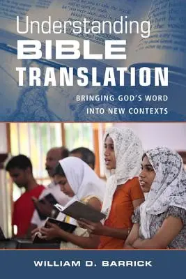 Înțelegerea traducerii Bibliei: Aducerea Cuvântului lui Dumnezeu în contexte noi - Understanding Bible Translation: Bringing God's Word Into New Contexts