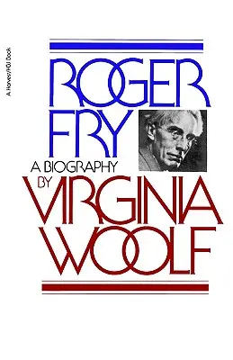 Roger Fry: o biografie - Roger Fry: A Biography