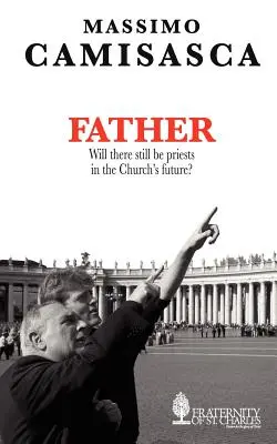 Părinte. Vor mai exista preoți în viitorul Bisericii? - Father. Will there still be priests in the Church's future?