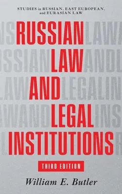 Drept rus și instituții juridice: Ediția a treia - Russian Law and Legal Institutions: Third Edition