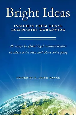 Idei strălucite: Perspective de la personalități juridice din întreaga lume - Bright Ideas: Insights from Legal Luminaries Worldwide