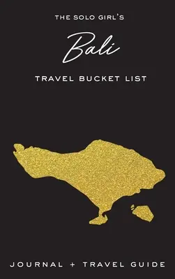Lista de călătorii în Bali a fetei singure - Jurnal și ghid de călătorie - The Solo Girl's Bali Travel Bucket List - Journal and Travel Guide