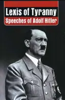 Lexis al tiraniei: Discursurile lui Adolf Hitler - Lexis of Tyranny: Speeches of Adolf Hitler