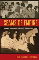 Cusături ale imperiului: Rasă și radicalism în Puerto Rico și Statele Unite - Seams of Empire: Race and Radicalism in Puerto Rico and the United States