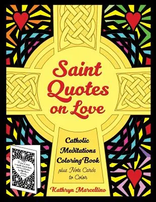 Citate sfinte despre dragoste Carte de colorat cu meditații catolice: plus cărți de notițe de colorat - Saint Quotes on Love Catholic Meditations Coloring Book: plus Note Cards to Color