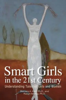 Fete inteligente în secolul XXI: Înțelegerea fetelor și femeilor talentate - Smart Girls in the 21st Century: Understanding Talented Girls and Women
