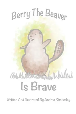 Castorul Berry este curajos - Berry the Beaver is Brave