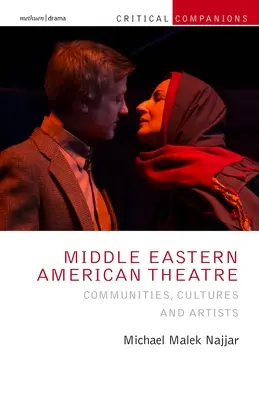 Teatrul american din Orientul Mijlociu: Comunități, culturi și artiști - Middle Eastern American Theatre: Communities, Cultures and Artists