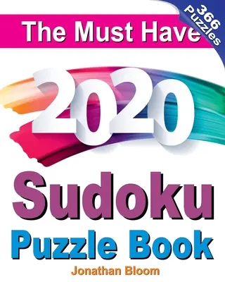 Cartea de puzzle sudoku Must Have 2020: 366 de puzzle-uri sudoku zilnice pentru anul bisect 2020. 5 niveluri de dificultate (de la ușor la greu) - The Must Have 2020 Sudoku Puzzle Book: 366 daily sudoku puzzles for the 2020 leap year. 5 levels of difficulty (easy to hard)