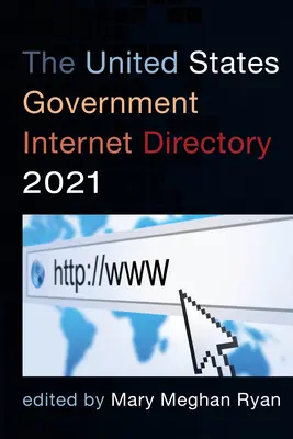 Anuarul Internet al Guvernului Statelor Unite 2021 - The United States Government Internet Directory 2021