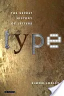 Tip: Istoria secretă a literelor - Type: The Secret History of Letters